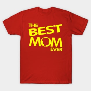 The Best Mom Ever Mother Gift For Her For Best Moms Aunts T-Shirt